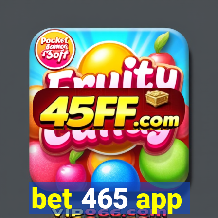 bet 465 app